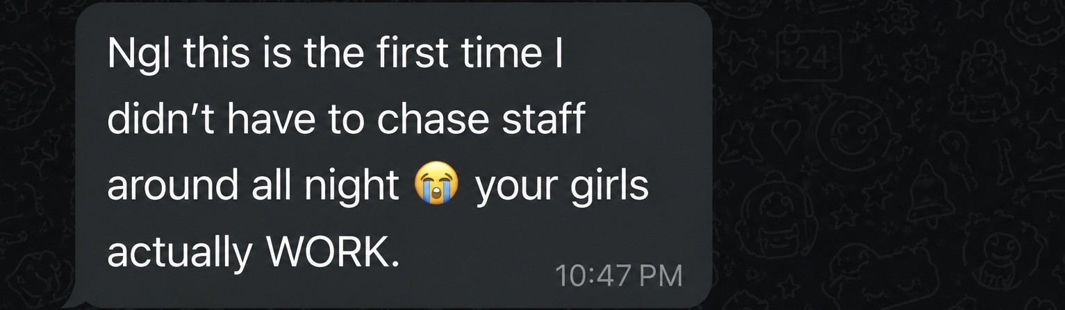 Client message saying they didn't have to chase staff all night