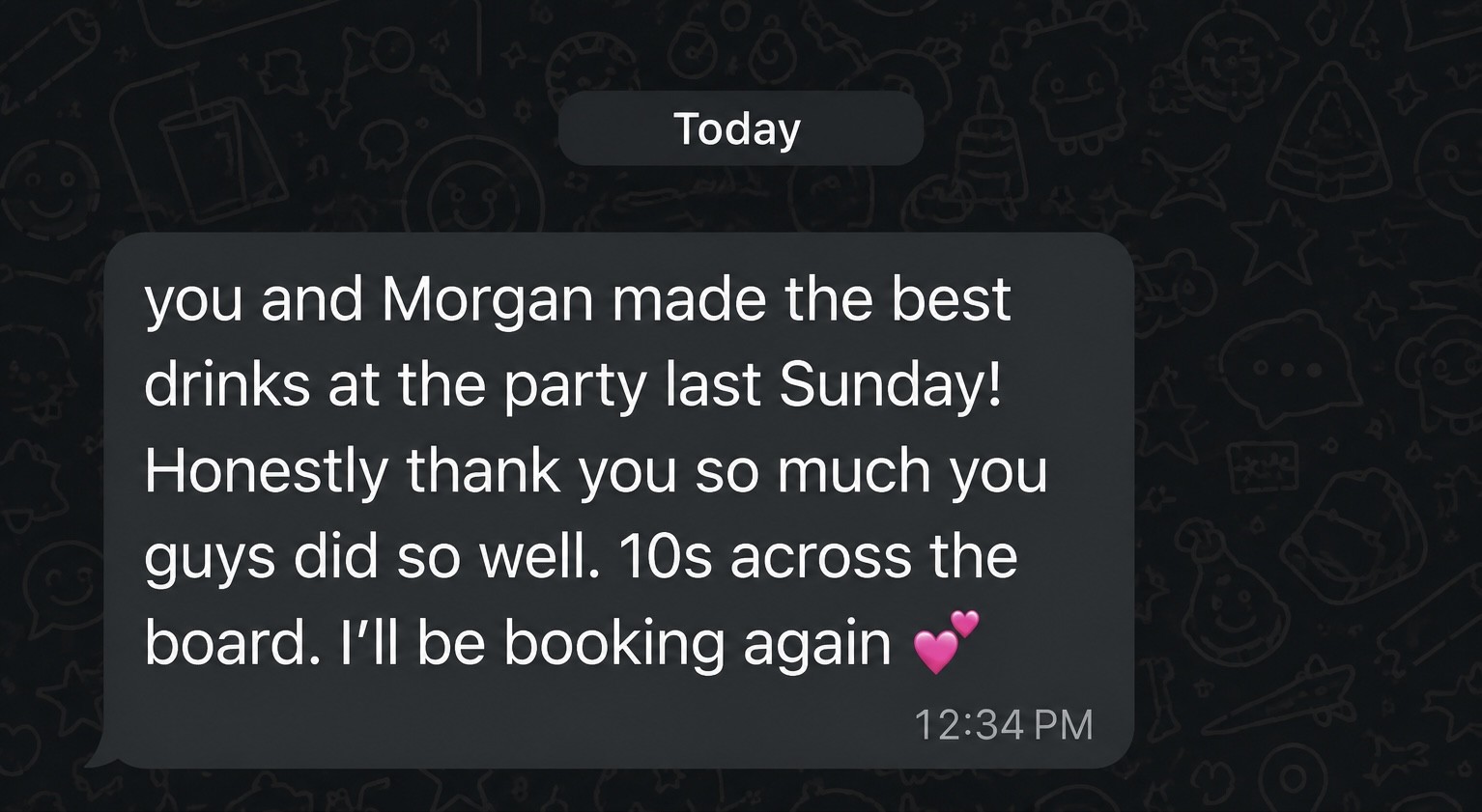 Client message praising drinks made at a private party